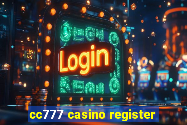 cc777 casino register